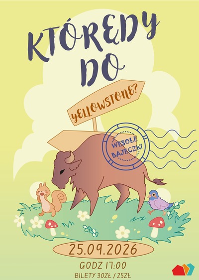 Plakat wydarzenia: KTÓRĘDY DO YELLOWSTONE? - WESOŁE BAJECZKI 