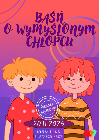 Plakat wydarzenia:  BAŚŃ O WYMYŚLONYM CHŁOPCU - WESOŁE BAJECZKI 